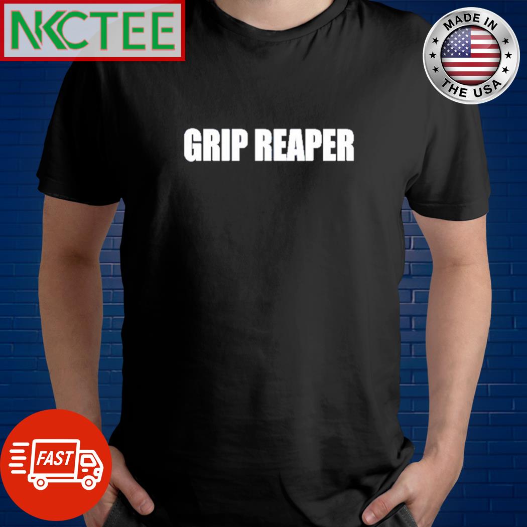 Grip Reaper text shirt, hoodie, sweatshirt, ladies tee and tank top