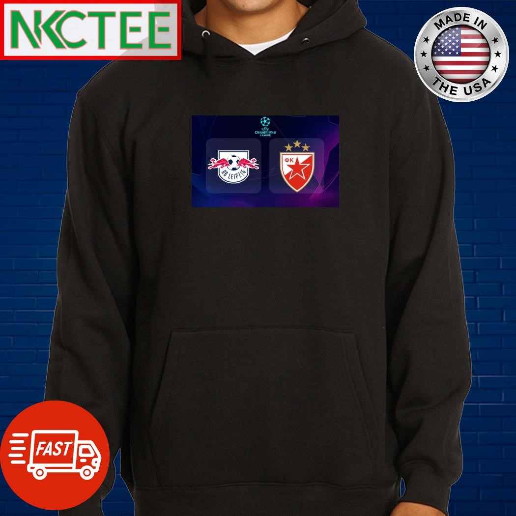 Red Star Belgrade VS RB Leipzig UEFA Champions League oct 26 2023 shirt, hoodie, sweatshirt Red Star Belgrade VS RB Leipzig UEFA Champions League oct 26 2023 shirt, hoodie, sweatshirt