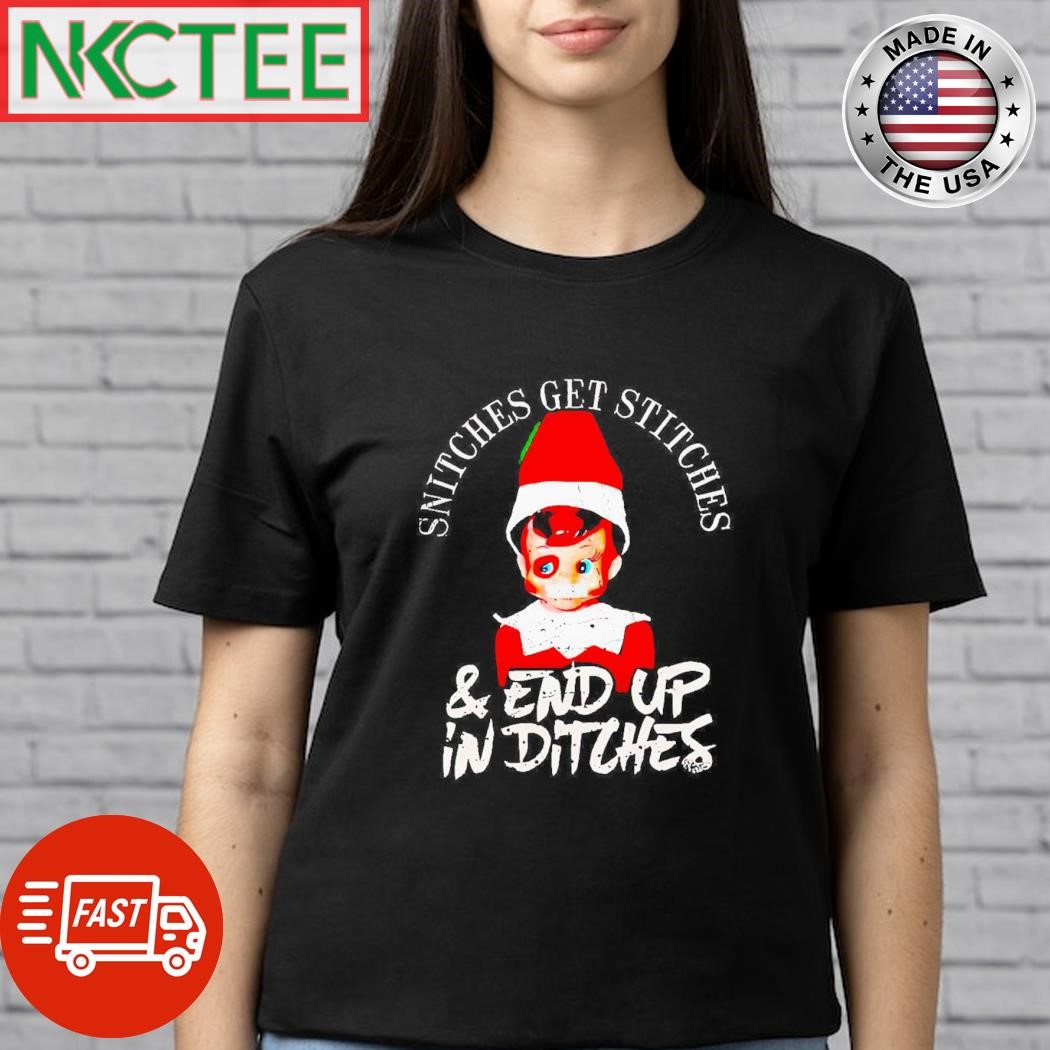Snitches get stitches and end up in ditches shirt, hoodie, sweatshirt